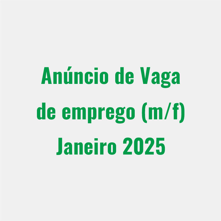 Anúncio de Vaga de emprego (m/f) Janeiro 2025